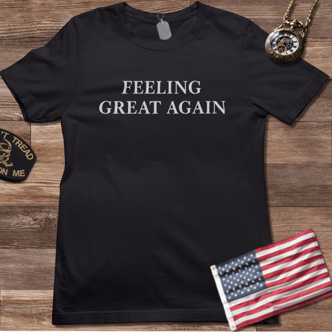 FEELING GREAT AGAIN - T-SHIRT
