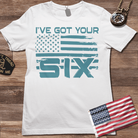 I'VE GOT YOUR SIX T-SHIRT